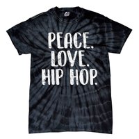 Peace Love Hip Hop HipHop Dancer Breakdance Breakdancing Tie-Dye T-Shirt