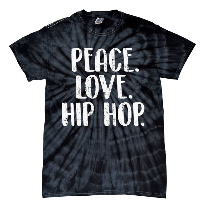 Peace Love Hip Hop HipHop Dancer Breakdance Breakdancing Tie-Dye T-Shirt