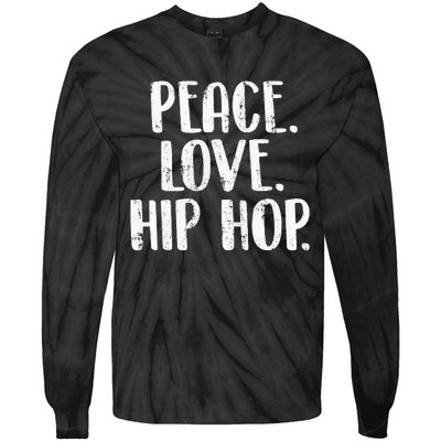 Peace Love Hip Hop HipHop Dancer Breakdance Breakdancing Tie-Dye Long Sleeve Shirt