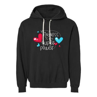 Peace Love & Happiness Kindness My Superpower Gift Design Garment-Dyed Fleece Hoodie