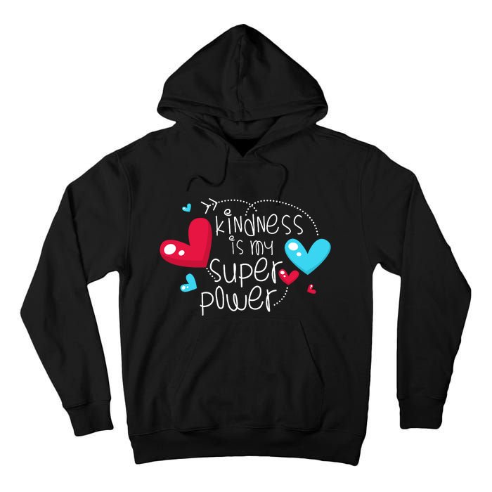 Peace Love & Happiness Kindness My Superpower Gift Design Tall Hoodie