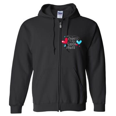 Peace Love & Happiness Kindness My Superpower Gift Design Full Zip Hoodie