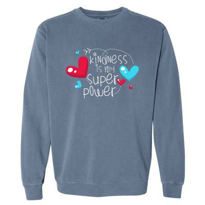 Peace Love & Happiness Kindness My Superpower Gift Design Garment-Dyed Sweatshirt