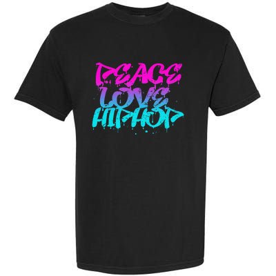 Peace Love Hip Hop Graffiti Retro Rap Music Garment-Dyed Heavyweight T-Shirt