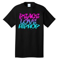 Peace Love Hip Hop Graffiti Retro Rap Music Tall T-Shirt