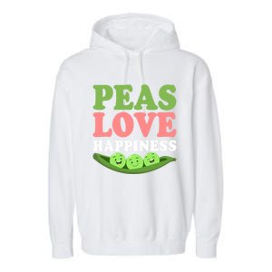 Peas Love Happiness Funny Veganism Veggie Funny Gift Garment-Dyed Fleece Hoodie