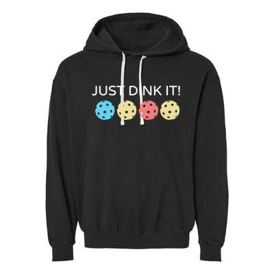 Pickleball Lover Hilarious Just Dink It! Pickleball Gift Garment-Dyed Fleece Hoodie