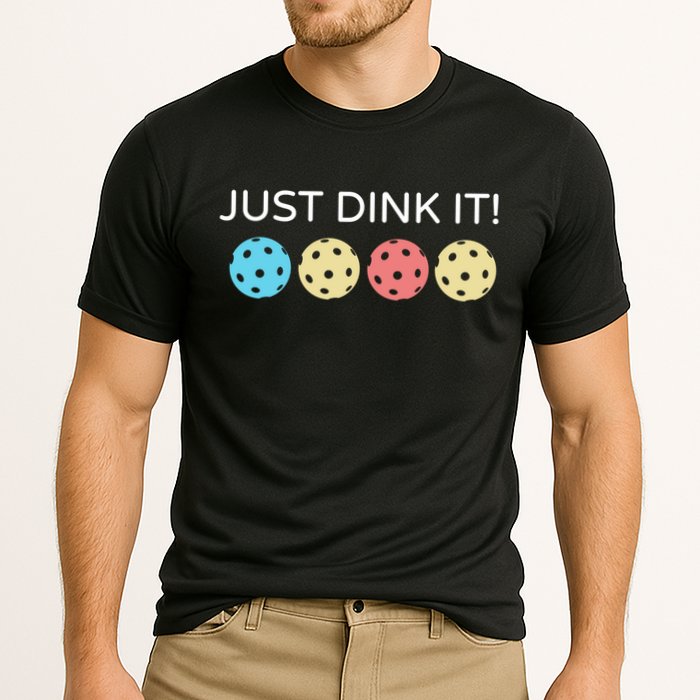 Pickleball Lover Hilarious Just Dink It! Pickleball Gift Cooling Performance Crew T-Shirt
