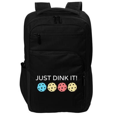 Pickleball Lover Hilarious Just Dink It! Pickleball Gift Impact Tech Backpack
