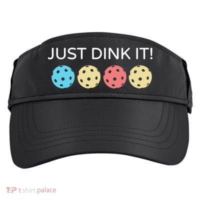 Pickleball Lover Hilarious Just Dink It! Pickleball Gift Adult Drive Performance Visor