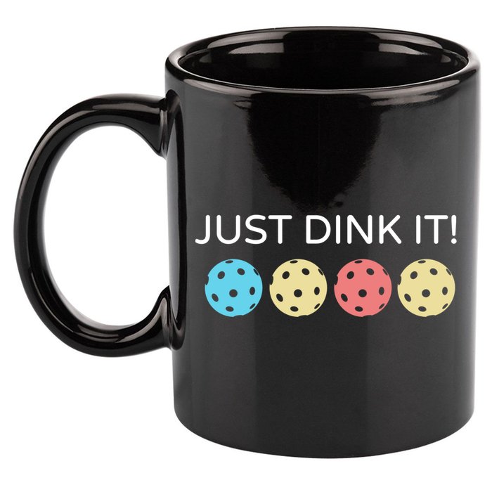 Pickleball Lover Hilarious Just Dink It! Pickleball Gift 11oz C Handle Ceramic Mug