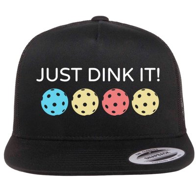 Pickleball Lover Hilarious Just Dink It! Pickleball Gift Flatbill Hat
