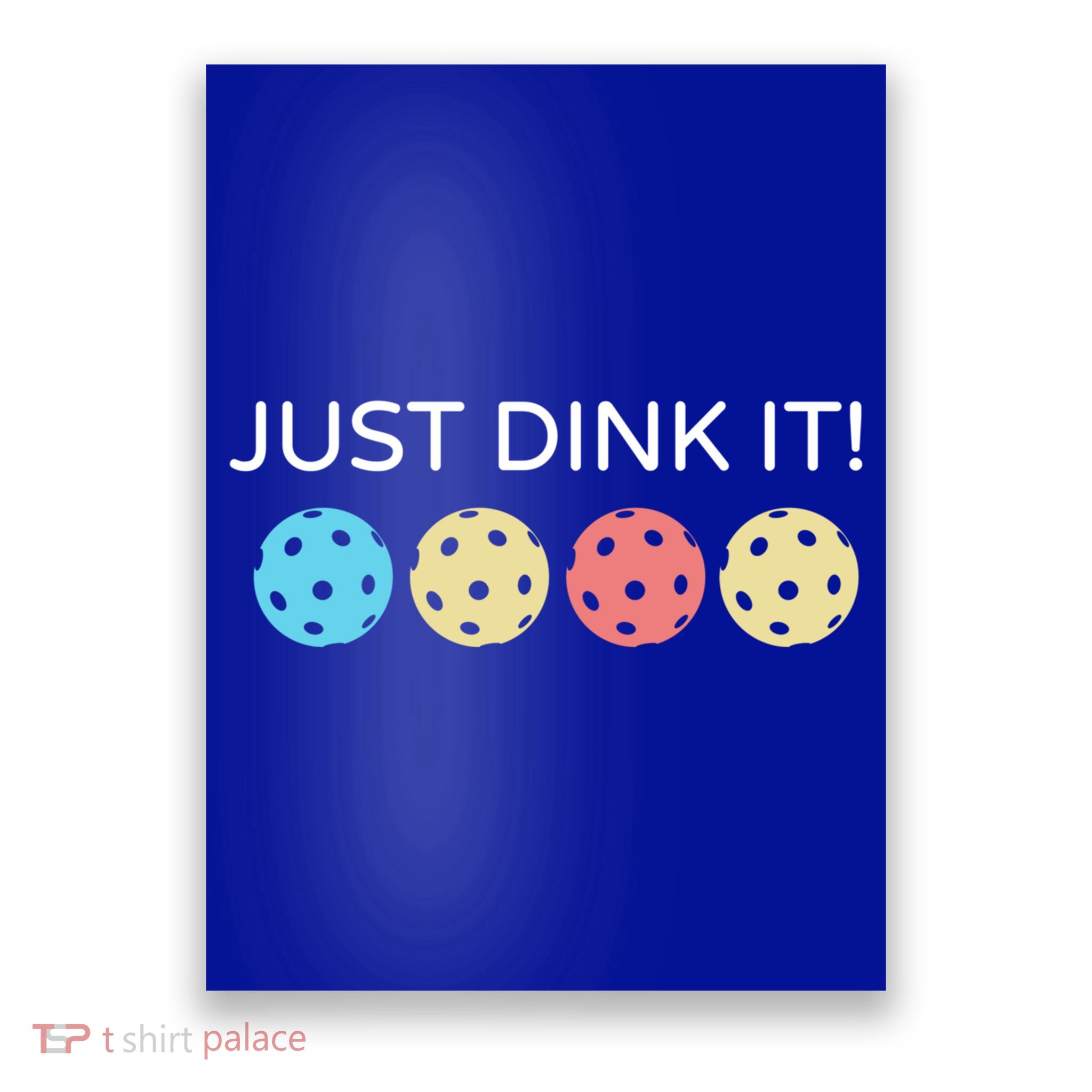 Pickleball Lover Hilarious Just Dink It! Pickleball Gift Poster