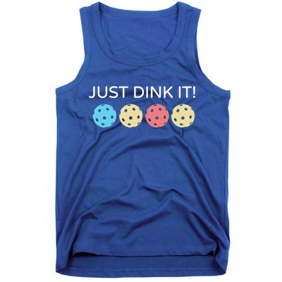 Pickleball Lover Hilarious Just Dink It! Pickleball Gift Tank Top