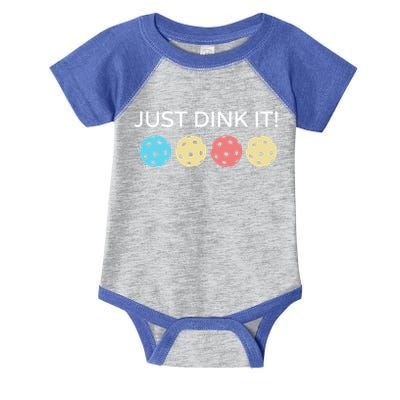 Pickleball Lover Hilarious Just Dink It! Pickleball Gift Infant Baby Jersey Bodysuit
