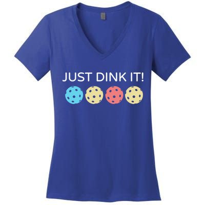 Pickleball Lover Hilarious Just Dink It! Pickleball Gift Women's V-Neck T-Shirt