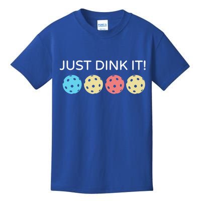 Pickleball Lover Hilarious Just Dink It! Pickleball Gift Kids T-Shirt