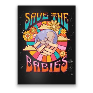 Pro Life Hippie Save The Babies Prolife Generation Prolife Poster