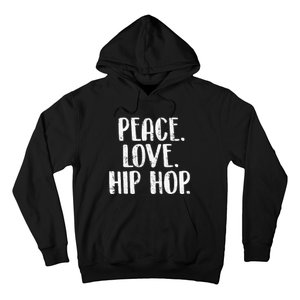 Peace Love Hip Hop HipHop Dancer Breakdance Breakdancing Hoodie