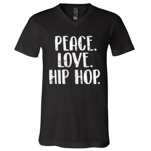 Peace Love Hip Hop HipHop Dancer Breakdance Breakdancing V-Neck T-Shirt