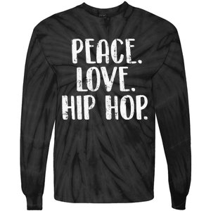 Peace Love Hip Hop HipHop Dancer Breakdance Breakdancing Tie-Dye Long Sleeve Shirt