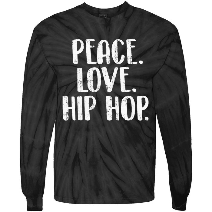 Peace Love Hip Hop HipHop Dancer Breakdance Breakdancing Tie-Dye Long Sleeve Shirt