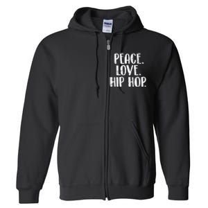 Peace Love Hip Hop HipHop Dancer Breakdance Breakdancing Full Zip Hoodie