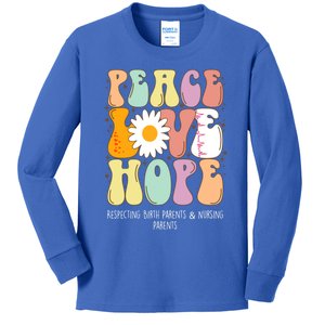 Peace Love Hope Respecting Birth Parents And Nursing Parents Meaningful Gift Kids Long Sleeve Shirt