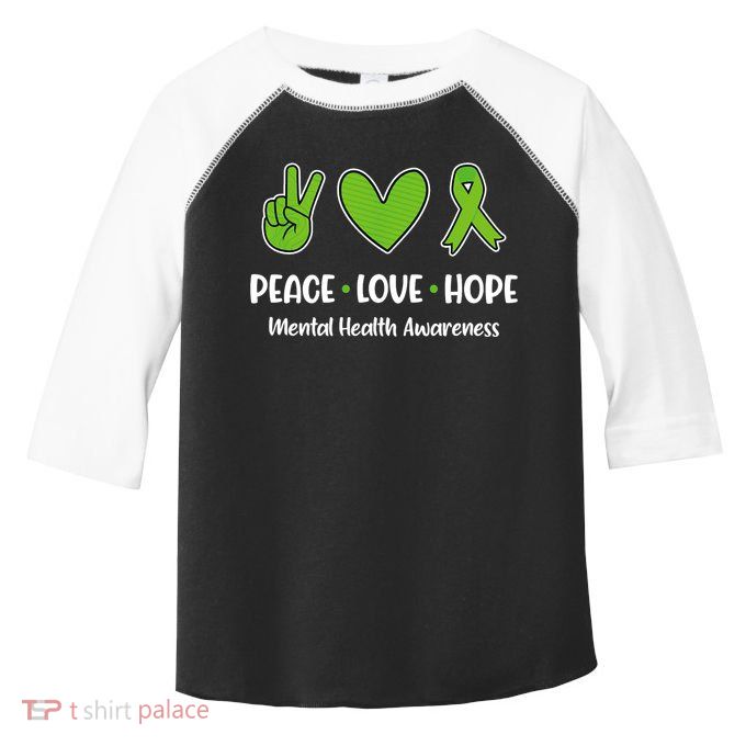 Peace Love Hope Mental Health Awareness Green Ribbon Funny Toddler Fine Jersey T-Shirt