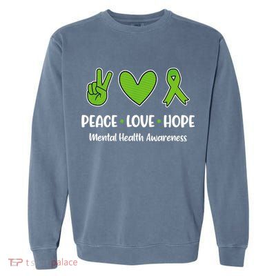 Peace Love Hope Mental Health Awareness Green Ribbon Funny Garment-Dyed Sweatshirt