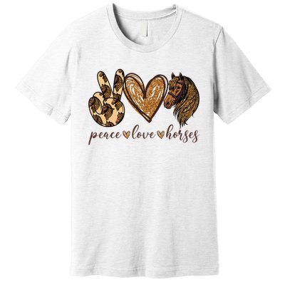 Peace Love Horses Girl I Love My Horses Equestrian Horseback Premium T-Shirt