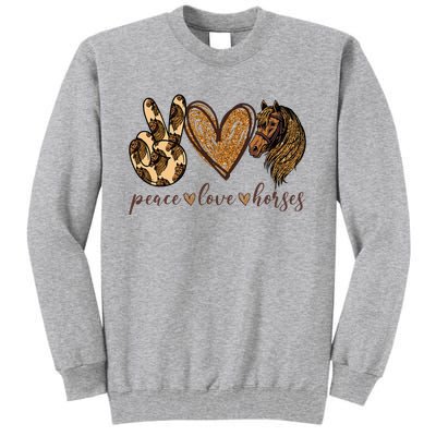 Peace Love Horses Girl I Love My Horses Equestrian Horseback Tall Sweatshirt