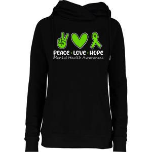 Peace Love Hope Mental Health Awareness Green Ribbon Funny Womens Funnel Neck Pullover Hood