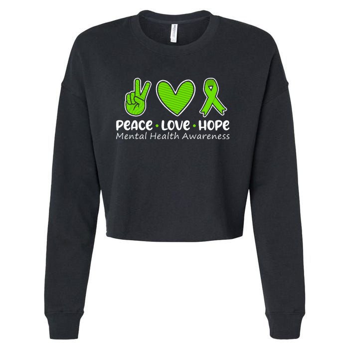 Peace Love Hope Mental Health Awareness Green Ribbon Funny Cropped Pullover Crew