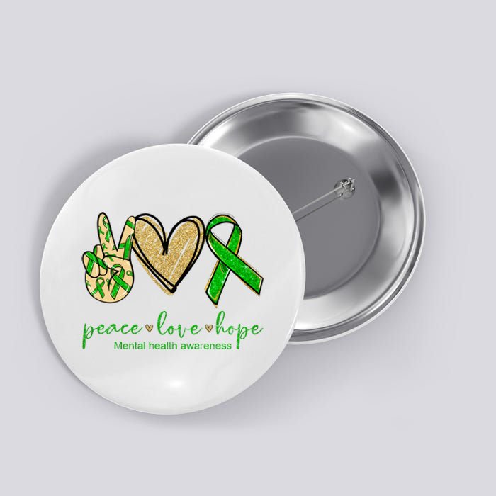 Peace Love Hope Mental Health Awareness Button