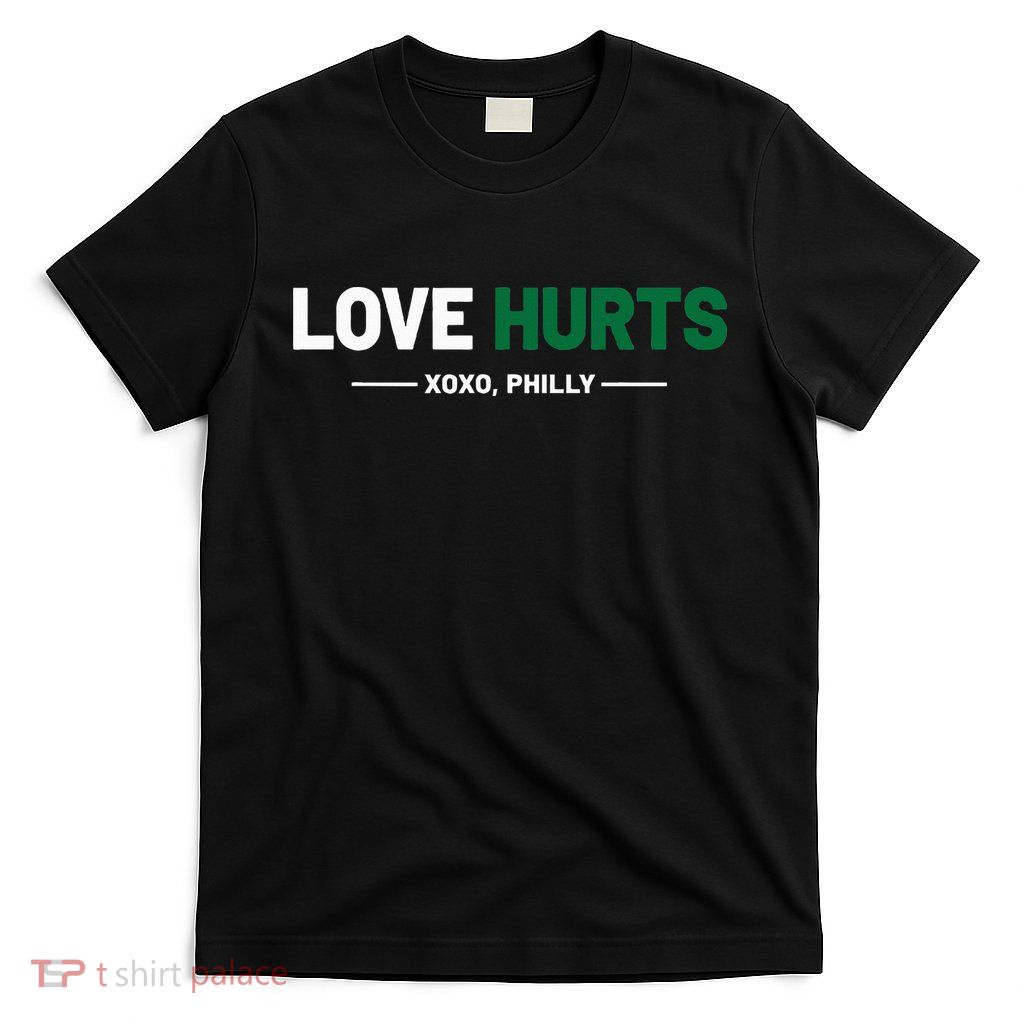 Philadelphia Love Hurts Philly Fan Pride T-Shirt