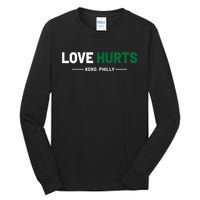 Philadelphia Love Hurts Philly Fan Pride Tall Long Sleeve T-Shirt