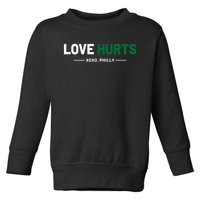 Philadelphia Love Hurts Philly Fan Pride Toddler Sweatshirt