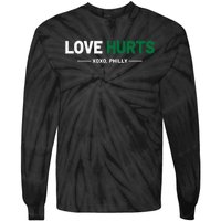 Philadelphia Love Hurts Philly Fan Pride Tie-Dye Long Sleeve Shirt