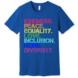 Peace Love Inclusion Equality Diversity Hu Rights Cute Gift Premium T-Shirt