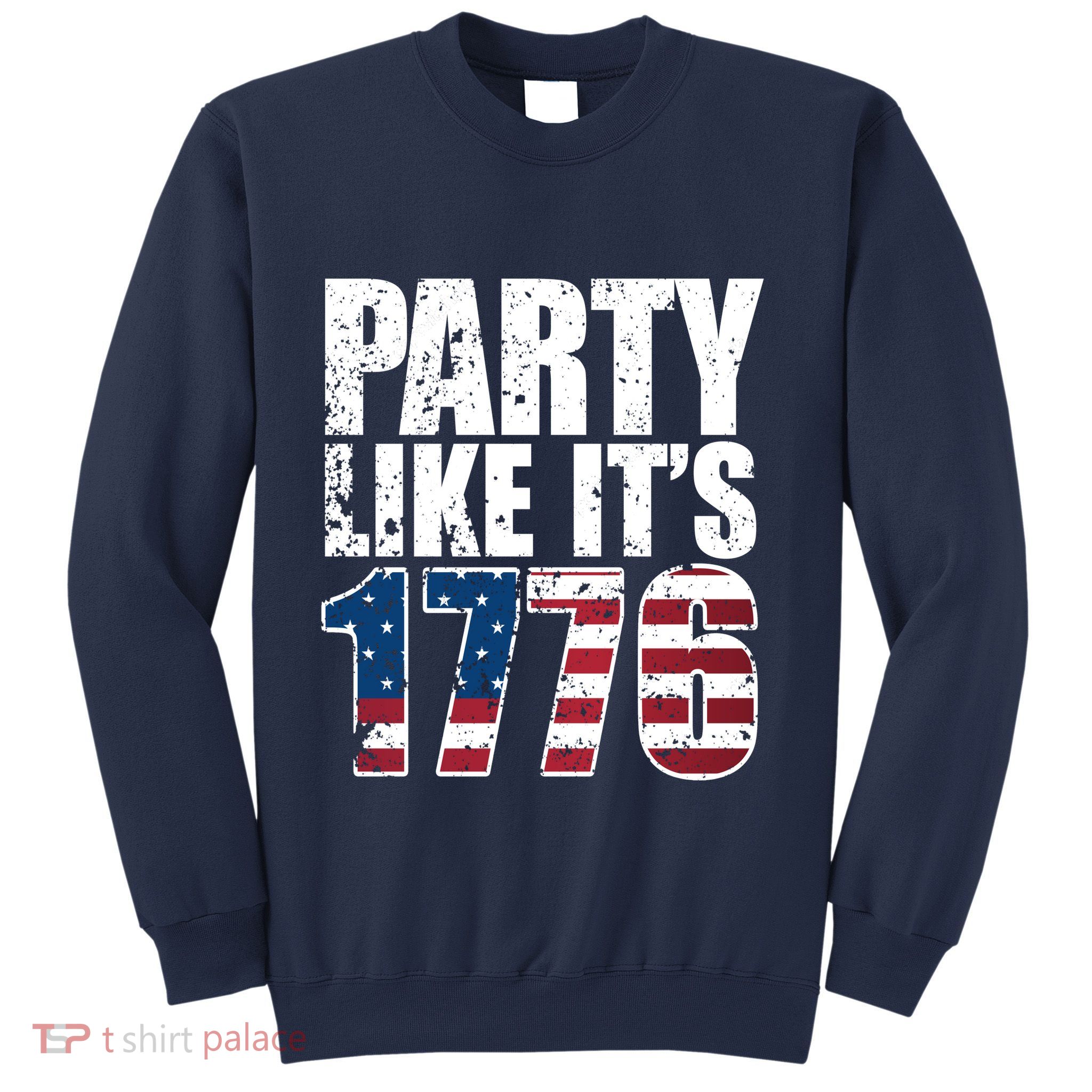 Party Like Its 1776 Sweatshirt
