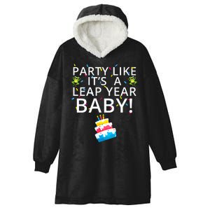 Party Like It’S A Leap Year Baby Leaplings Leap Day Feb 2 Leap Day February 29 Hooded Wearable Blanket