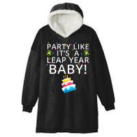 Party Like It’S A Leap Year Baby Leaplings Leap Day Feb 2 Leap Day February 29 Hooded Wearable Blanket