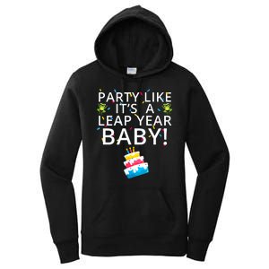 Party Like It’S A Leap Year Baby Leaplings Leap Day Feb 2 Leap Day February 29 Women's Pullover Hoodie