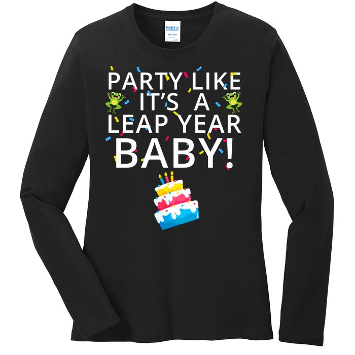 Party Like It’S A Leap Year Baby Leaplings Leap Day Feb 2 Leap Day February 29 Ladies Long Sleeve Shirt