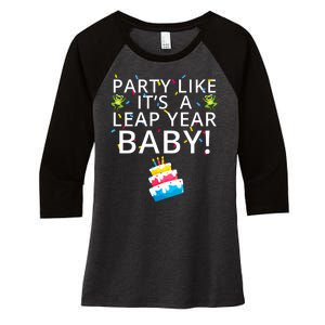 Party Like It’S A Leap Year Baby Leaplings Leap Day Feb 2 Leap Day February 29 Women's Tri-Blend 3/4-Sleeve Raglan Shirt