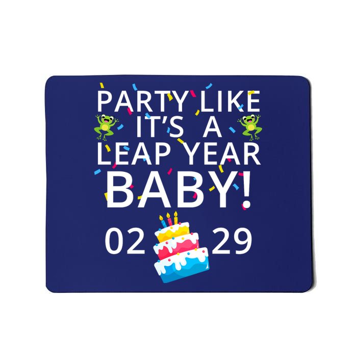 Party Like It’S A Leap Year Baby Leap Day Feb 2 Leap Day February 29 Leaplings Mousepad