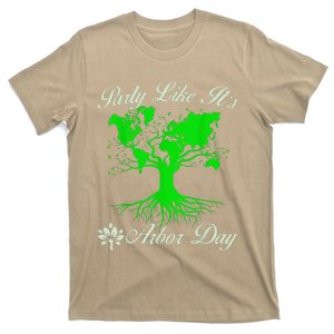 Party Like It Is Arbor Day Happy Arbor Day Love Our Planet T-Shirt