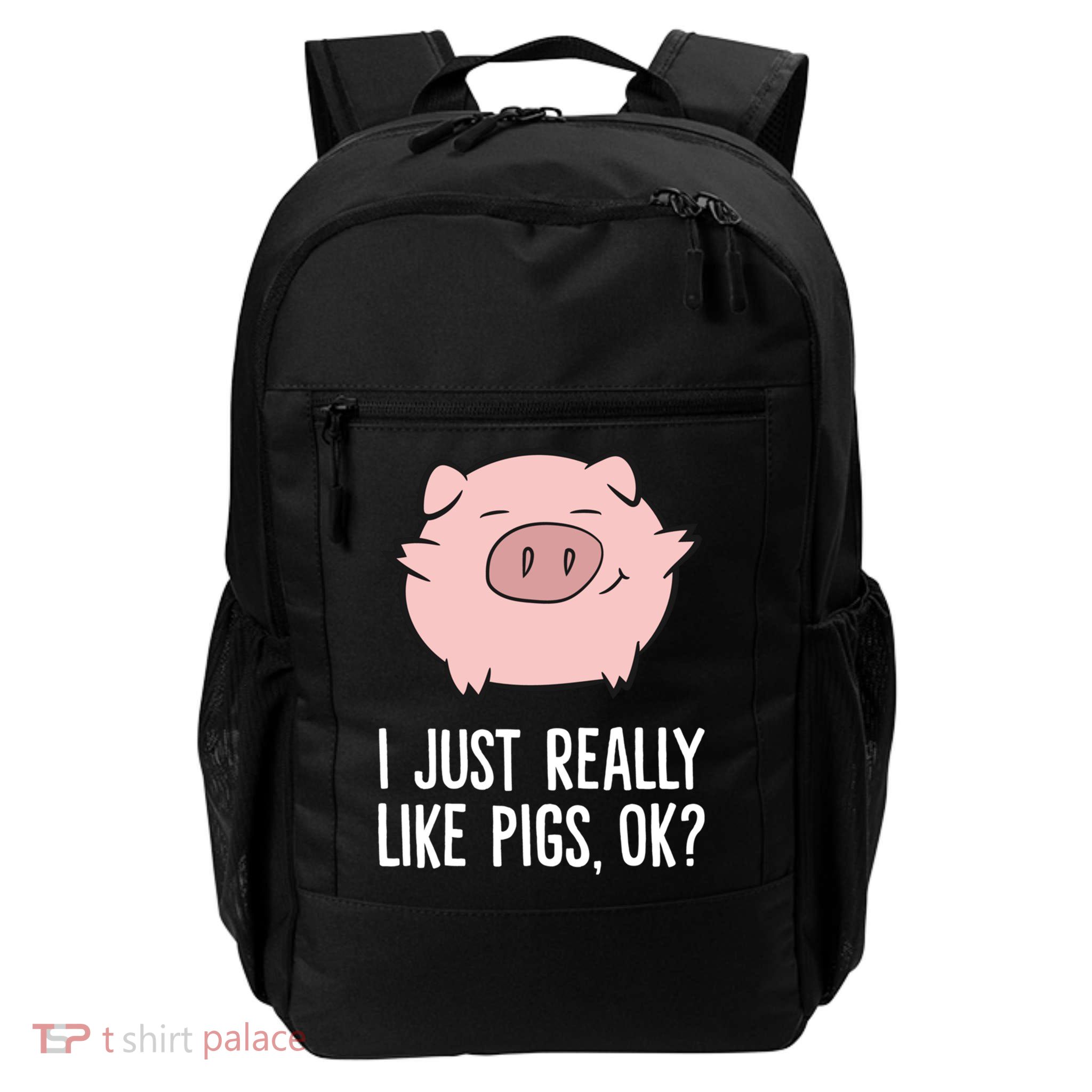 Pigs Lover I Just Really Like Pigs, OK? Cute Pigs Daily Commute Backpack