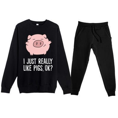 Pigs Lover I Just Really Like Pigs, OK? Cute Pigs Premium Crewneck Sweatsuit Set